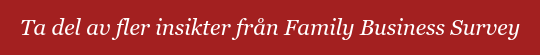 Ta del av fler insikter från Family Business Survey